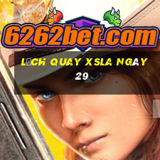 Lịch quay XSLA ngày 29