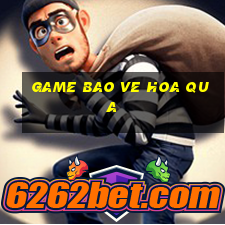 game bao ve hoa qua