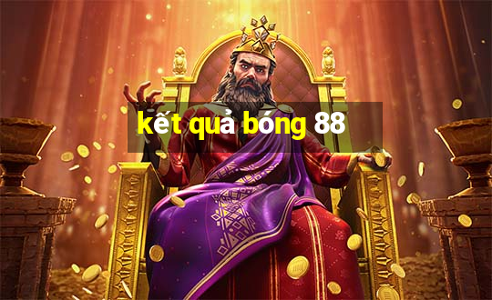 kết quả bóng 88