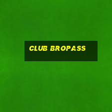 club bropass