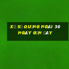 xổ số quảng ngãi 30 ngày gần đây