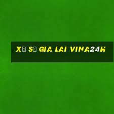 xổ số gia lai vina24h