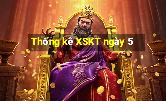 Thống kê XSKT ngày 5