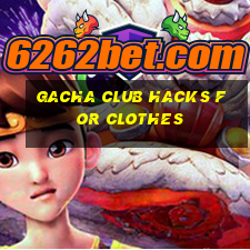 gacha club hacks for clothes