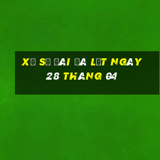 xổ số đài đà lạt ngày 28 tháng 04