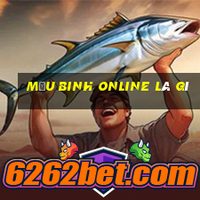 Mậu Binh online là gì