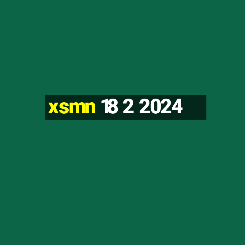 xsmn 18 2 2024