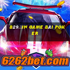 B29.Ưin Game Bài Poker