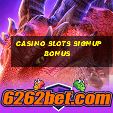 casino slots signup bonus