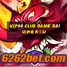 Vip66 Club Game Bài Uống Rượu