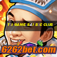 tải game bài bốc club