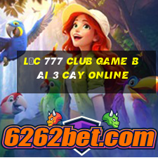 Lộc 777 Club Game Bài 3 Cây Online