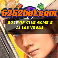 Bo88Vip Club Game Bài Las Vegas