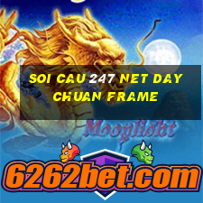 soi cau 247 net day chuan frame