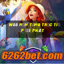 W88 Nền tảng trực tiếp đại phát