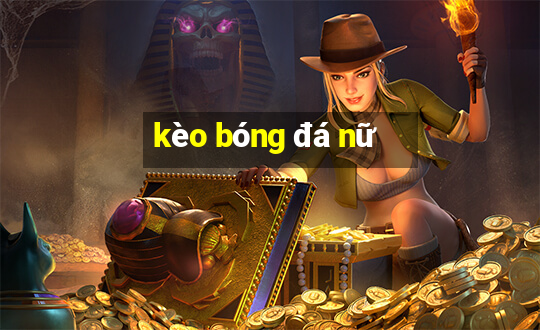 kèo bóng đá nữ