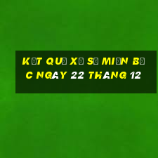 kết quả xổ số miền bắc ngày 22 tháng 12