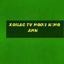 xoilac tv ngoại hạng anh