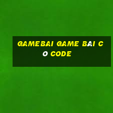 Gamebai Game Bài Có Code