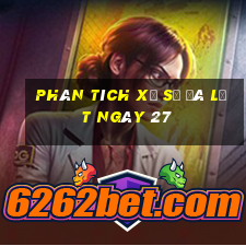 Phân tích Xổ Số Đà Lạt ngày 27