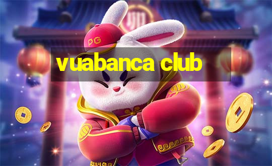 vuabanca club