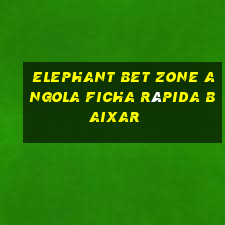 elephant bet zone angola ficha rápida baixar