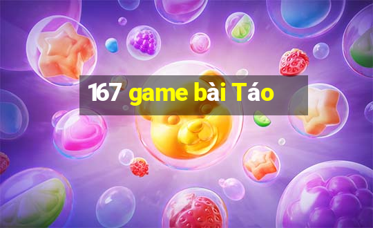 167 game bài Táo