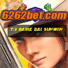 tai game bai sunwin