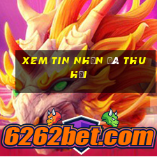 xem tin nhắn đã thu hồi