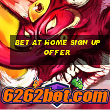 bet at home sign up offer