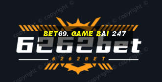 Bet69. Game Bài 247