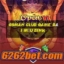 Gsman Club Game Bài Mậu Binh