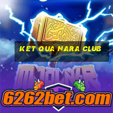 ket qua nara club