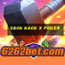 cách hack x poker