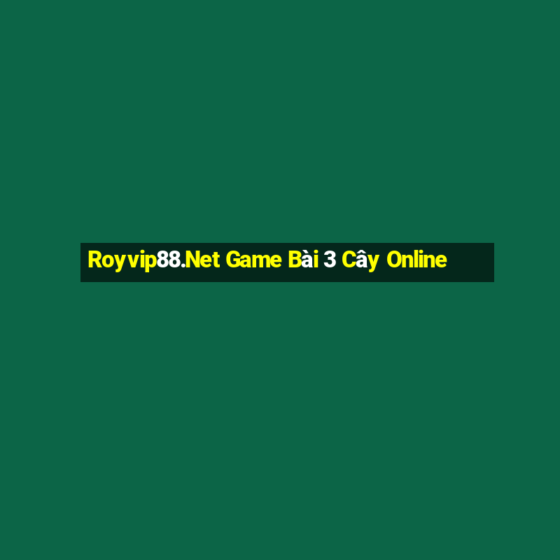 Royvip88.Net Game Bài 3 Cây Online