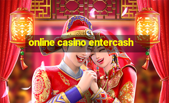 online casino entercash