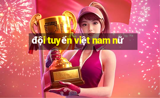 đội tuyển việt nam nữ