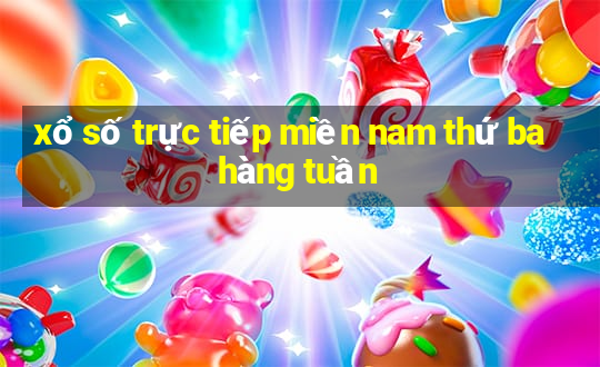 xổ số trực tiếp miền nam thứ ba hàng tuần