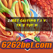 20bet Caiying Tải về trực tuyến