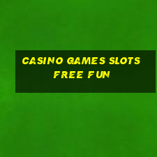 casino games slots free fun