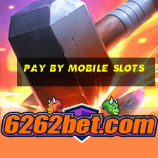 pay by mobile slots