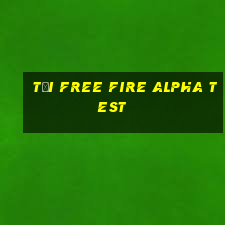 tải free fire alpha test