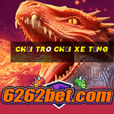 chơi trò chơi xe tăng