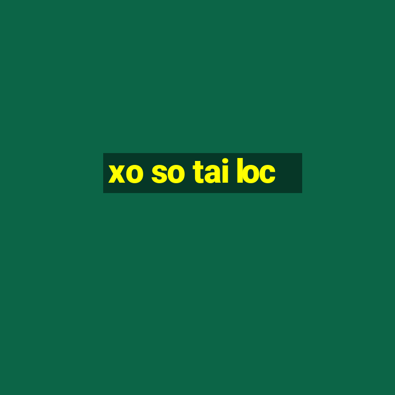 xo so tai loc