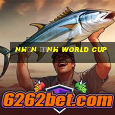 nhận định world cup