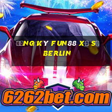 Đăng ký Fun88 xổ số Berlin