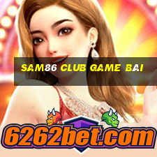 Sam86 Club Game Bài