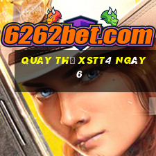 Quay thử XSTT4 ngày 6