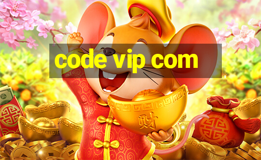 code vip com