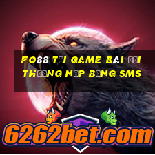 Fo88 Tại Game Bài Đổi Thưởng Nạp Bằng Sms